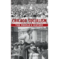 Chicago Socialism: The People's History - Hardcover