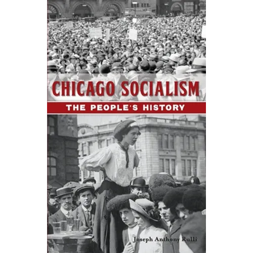 Chicago Socialism: The People's History - Hardcover