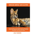 African Serval Cats as Pets - Paperback