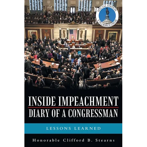 Inside Impeachment-Diary of a Congressman: Lessons Learned - Paperback