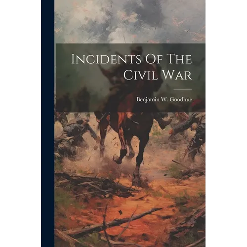 Incidents Of The Civil War