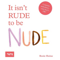 It Isn't Rude to Be Nude - Hardcover