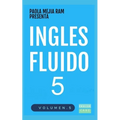 Inglés Fluido 5: El mejor método para aprender inglés - Paperback