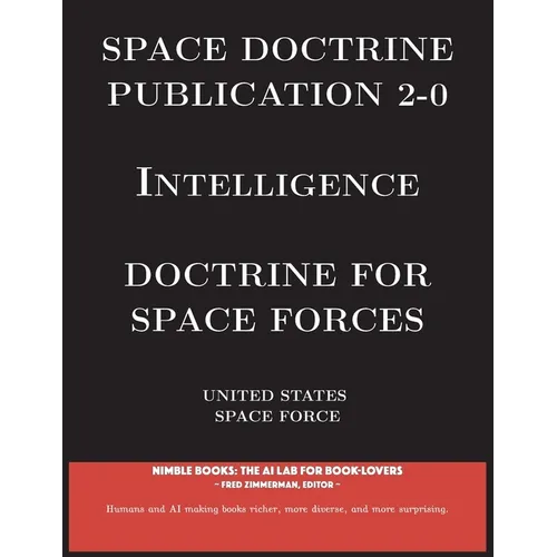 Space Doctrine Publication 2-0 Intelligence: Doctrine for Space Forces - Paperback