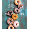 Doughnuts: 90 Simple and Delicious Recipes to Make at Home - Paperback