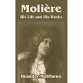 Moliere: His Life and His Works - Paperback