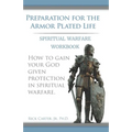 Preparation for the Armor Plated Life: Spiritual Warfare Workbook - Paperback