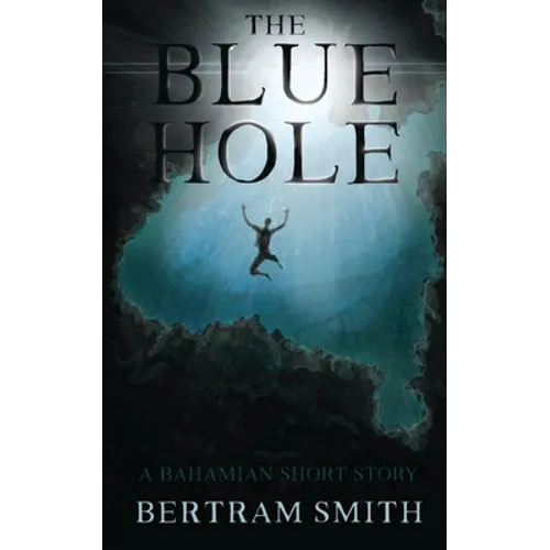The Blue Hole: A Bahamian Short Story - Paperback