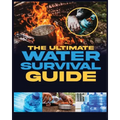 The Ultimate Water Survival Guide: Essential Techniques for Off-Grid Self-Sufficiency - Paperback