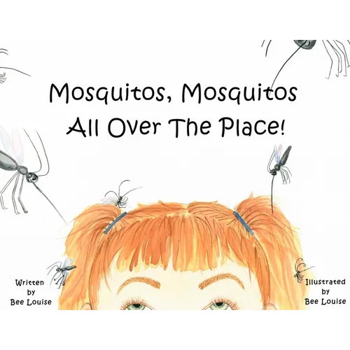 Mosquitos, Mosquitos All Over The Place! - Paperback