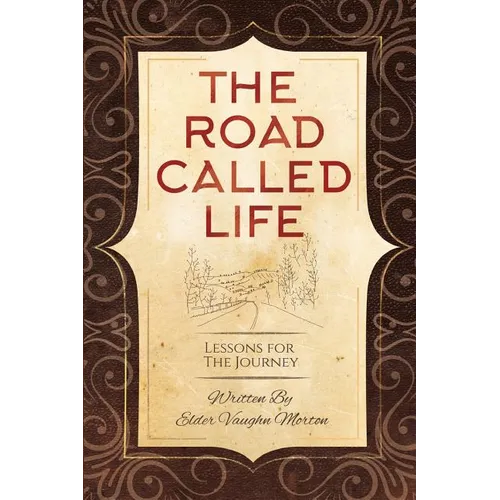 The Road Called Life: Lessons for the Journey - Paperback