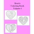 Hearts Coloring Book Volume 1: Hearts of Love Book Containing 25 Blank Heart Art with Alternating Blank Pages and Extra Pages For Your Doodles. Colori - Paperback