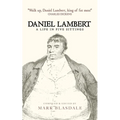 Daniel Lambert: A Life in Five Sittings - Paperback