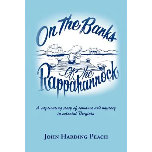 On the Banks of the Rappahannock: A captivating story of romance and mystery in colonial Virginia
