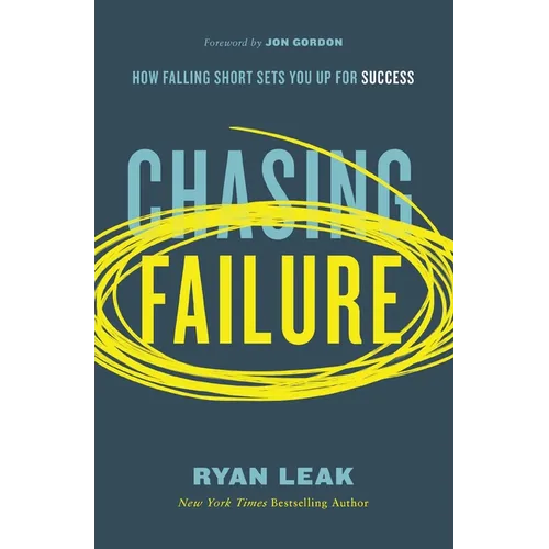 Chasing Failure: How Falling Short Sets You Up for Success - Hardcover