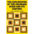 The Exploration of the Colorado River and Its Canyons