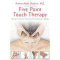 Five Point Touch Therapy: Acupressure for the Emotional Body - Paperback