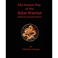 The Ancient Way of the Solar Warrior, Atlantean Temple Wisdom - Paperback