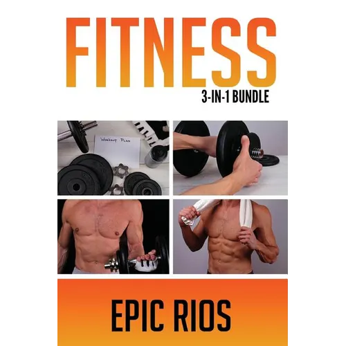 Fitness: 3 Book Bundle - Intermittent Fasting + Strength Training + Body Weight Training - Paperback