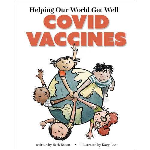 Helping Our World Get Well: Covid Vaccines - Hardcover