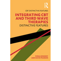 Integrating CBT and Third Wave Therapies: Distinctive Features - Paperback