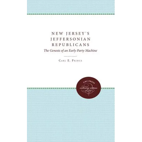 New Jersey's Jeffersonian Republicans: The Genesis of an Early Party Machine