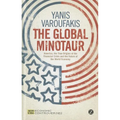 The Global Minotaur: America, Europe and the Future of the Global Economy - Hardcover