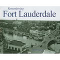 Remembering Fort Lauderdale - Paperback