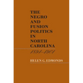 The Negro and Fusion Politics in North Carolina, 1894-1901