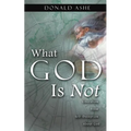 What God Is Not - Paperback