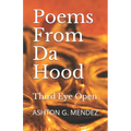 Poems From Da Hood: Third Eye Open - Paperback
