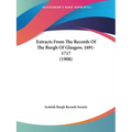 Extracts From The Records Of The Burgh Of Glasgow, 1691-1717 (1908)