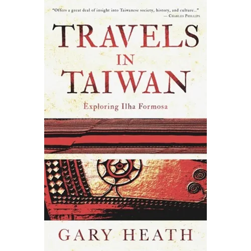 Travels in Taiwan: Exploring Ilha Formosa - Paperback
