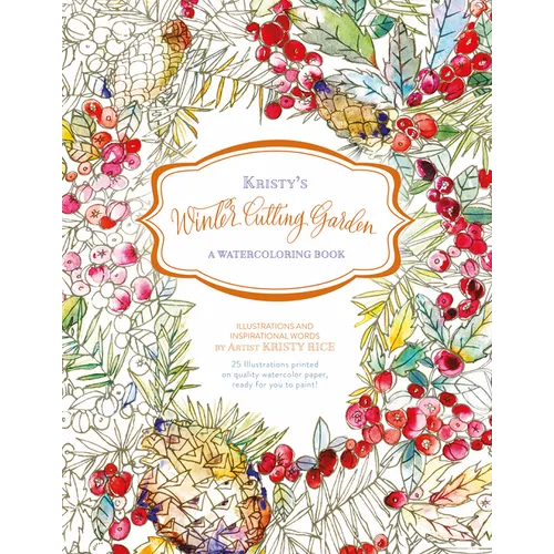 Kristy's Winter Cutting Garden: A Watercoloring Book - Paperback