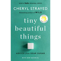 Tiny Beautiful Things (10th Anniversary Edition): Reese's Book Club: Advice from Dear Sugar - Paperback