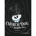 Church Dog and the Invisible Man - Hardcover