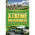 Xtreme Preparedness!: Be Prepared Not Scared - Paperback
