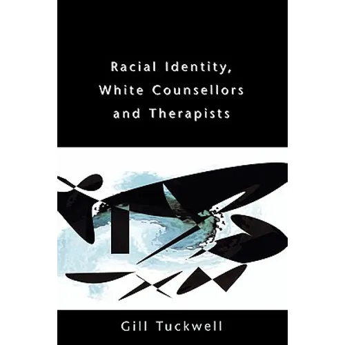 Racial Identity, White Counsellors and Therapists - Paperback
