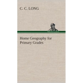Home Geography for Primary Grades - Hardcover