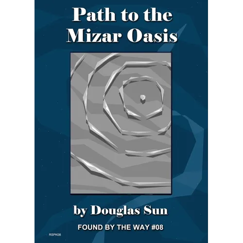 Path to the Mizar Oasis: Found by the Way #08 - Paperback