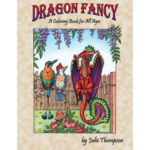 Dragon Fancy: A Coloring Book for All Ages - Paperback