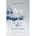 Art and Faith: A Theology of Making - Hardcover