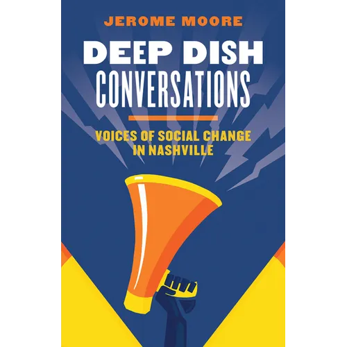 Deep Dish Conversations: Voices of Social Change in Nashville