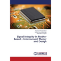 Signal Integrity In Mother Board - Interconnect Theory and Design - Paperback