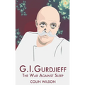 G.I. Gurdjieff: The War Against Sleep - Paperback