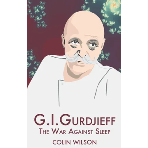 G.I. Gurdjieff: The War Against Sleep - Paperback