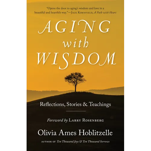 Aging with Wisdom: Reflections, Stories and Teachings - Paperback