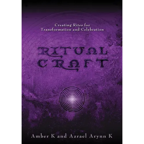 Ritualcraft: Creating Rites for Transformation and Celebration - Paperback