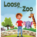 Loose at the Zoo - Hardcover