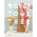 Woven Together: Weavers & Their Stories - Hardcover
